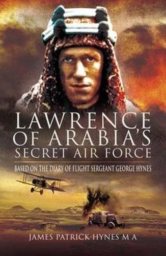 Lawrence of Arabia's Secret Air Force