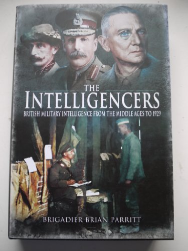 Intelligencers: British Military Intelligence from the Middle Ages to 1939