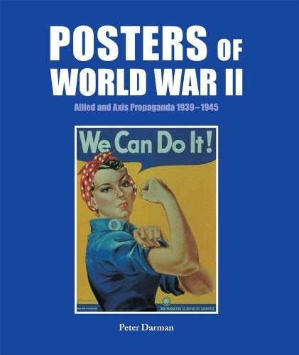 Posters of World War II: Allied and Axis Propaganda 1939-1945