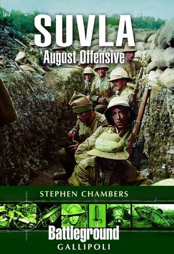 Suvla: August Offensive - Gallipoli