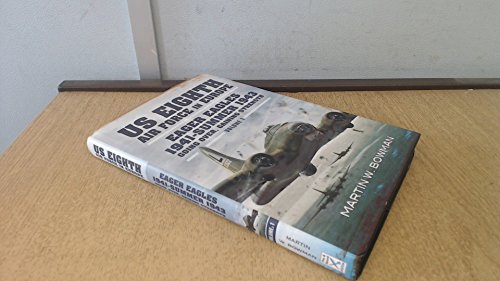 The US Eighth Air Force in Europe: Eager Eagles: Summer 1941-1943