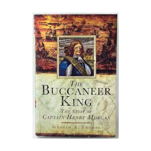 Buccaneer King: The Story of Captain Henry Morgan