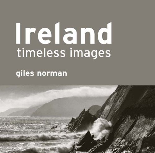 Ireland - Timeless Images by Giles Norman