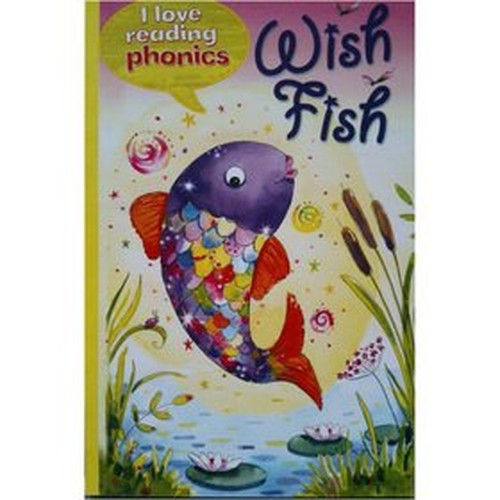 I Love Reading Phonics Level 2: Wish Fish