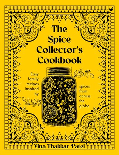 The Spice Collector's Cookbook