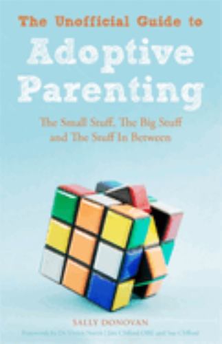The Unofficial Guide to Adoptive Parenting