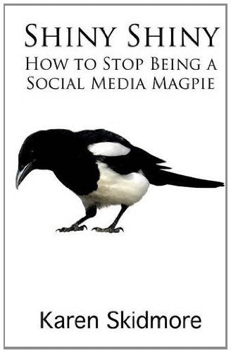 Shiny Shiny: How to Stop Being a Social Media Magpie