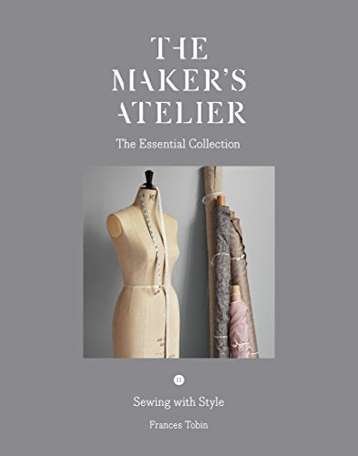 The Maker's Atelier: The Essential Collection