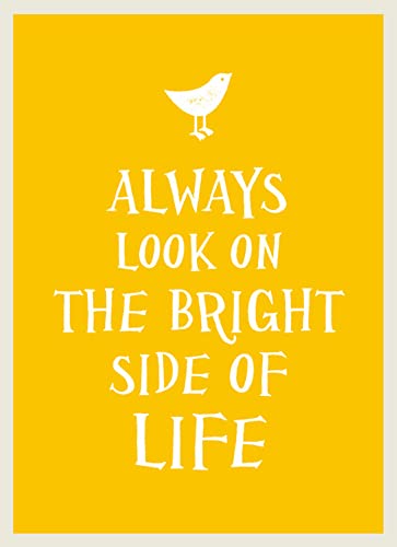 Always Look on the Bright Side of Life
