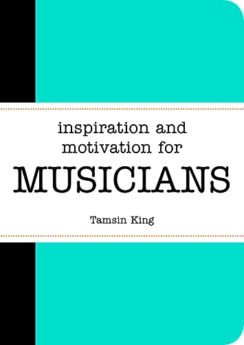 Inspiration and Motivation for Musicians