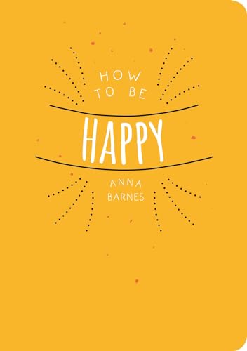 How to Be Happy