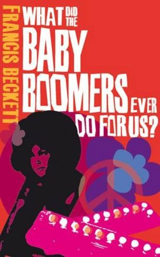 What Did the Baby Boomers Ever Do for Us?