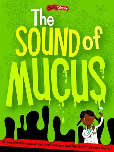 The Sound of Mucus