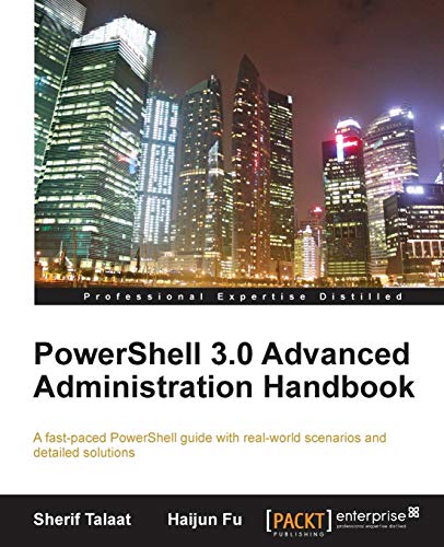 PowerShell 3.0 Advanced Administration Handbook