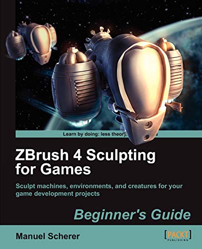 ZBrush 4 Sculpting for Games: Beginner's Guide