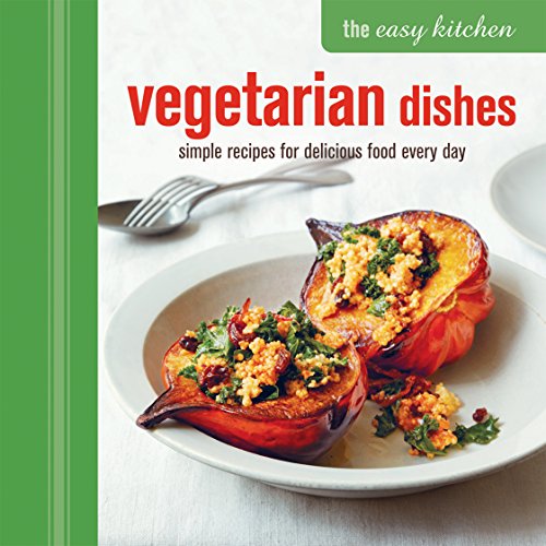The Easy Kitchen: Vegetarian Dishes