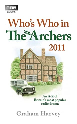 Whos Who in The Archers 2011 An A-Z of Britains Most Popular Ra