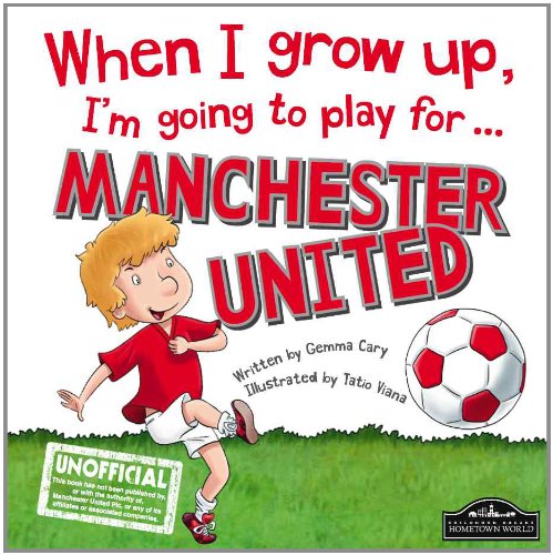 When I Grow Up, I'm Going to Play for ... Manchester United
