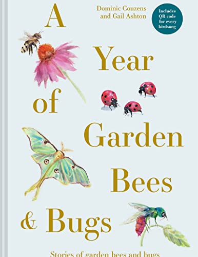 A Year of Garden Bees and Bugs