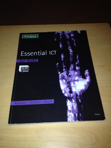 Essential ICT A Level: AS Student Book for WJEC