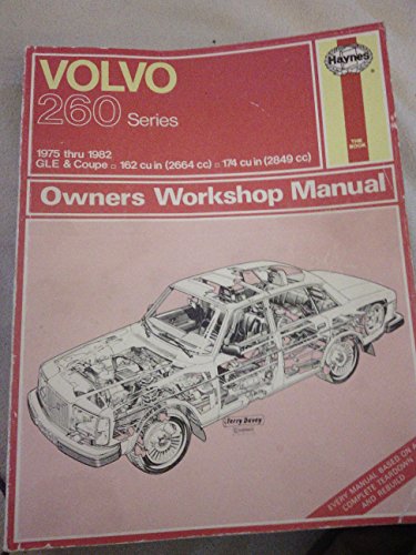 Volvo 260 Series Automotive Repair Manual: All Versions of Volvo 262, 264 and 265 With 2664 Cc (174 Cu in)