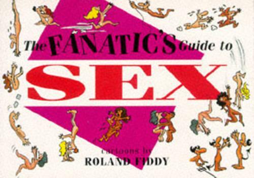 A Fanatic's Guide to Sex