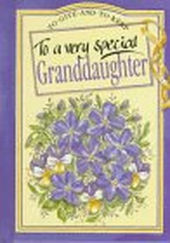 To a Very Special Granddaughter