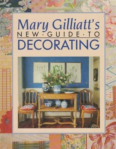 Mary Gilliatt's New Guide to Decorating