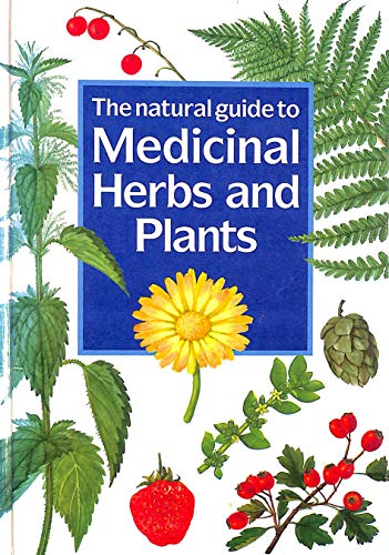 The Natural Guide to Medicinal Herbs and Plants