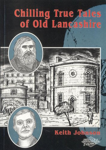 Chilling True Tales of Old Lancashire