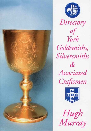 Directory of York Goldsmiths, Silversmiths and Associated Craftsmen