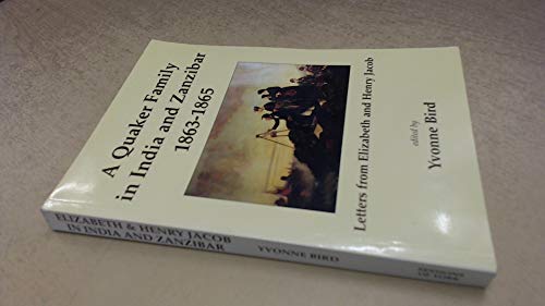 A Quaker Family in India and Zanzibar 1863-1865