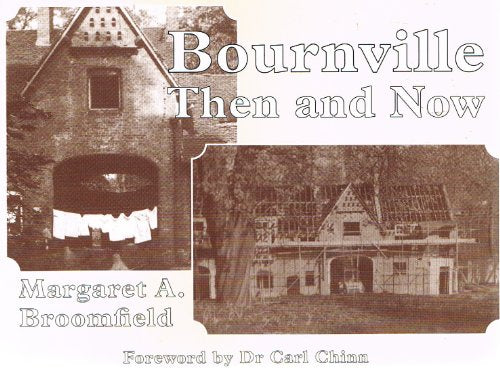 Bournville Then and Now
