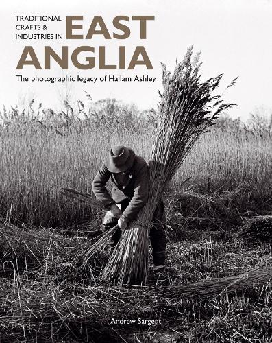 Traditional Crafts and Industries in East Anglia