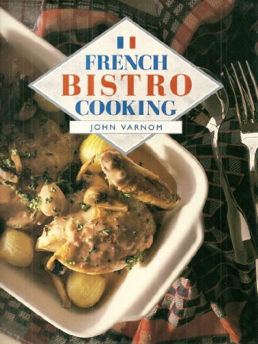 French Bistro Cooking (A Quintet book)
