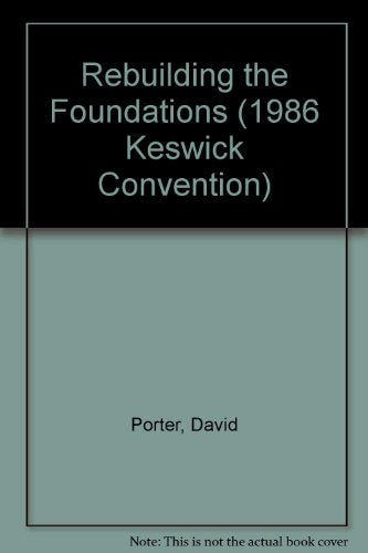 Keswick Ministry: 1986: Rebuilding the Foundations