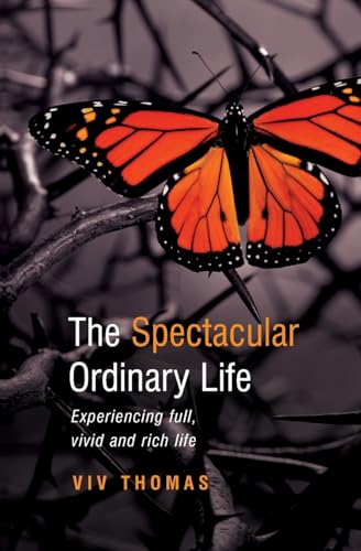 The Spectacular Ordinary Life
