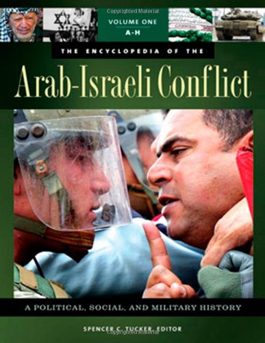 The Encyclopedia of the Arab-Israeli Conflict