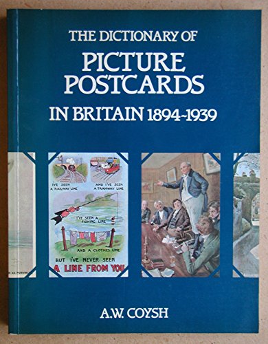 The Dictionary of Picture Postcards in Britain, 1894-1939
