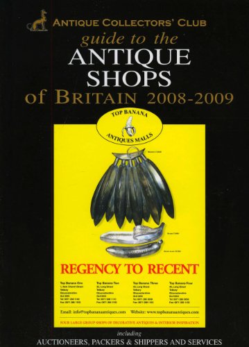 Guide to the Antique Shops of Britain 2008-2009