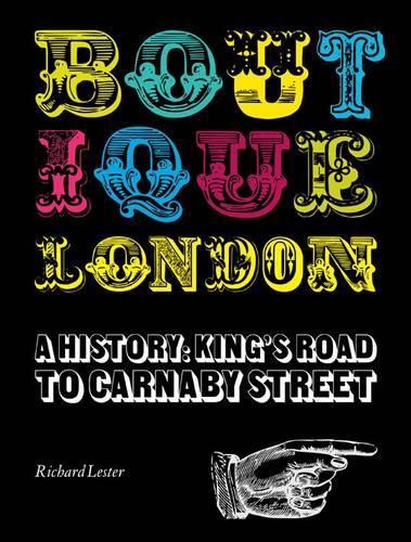 Boutique London a History: King's Road to Carnaby Street