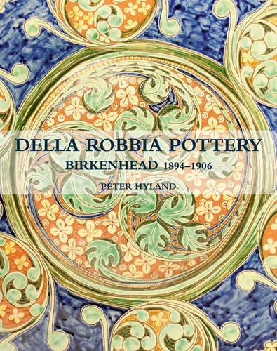 Della Robbia Pottery, Birkenhead, 1894-1906