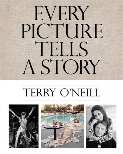 Terry ONeill: Every Picture Tells a Story