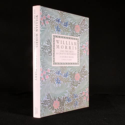 William Morris and The Arts and Crafts Movement: A Design Source Book