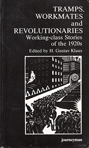 Tramps, Workmates and Revolutionaries
