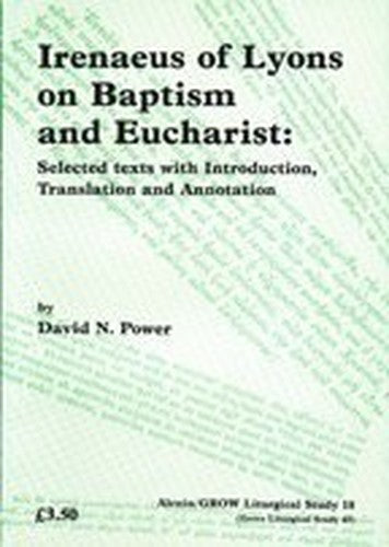 Irenaeus of Lyons on Baptism and Eucharist
