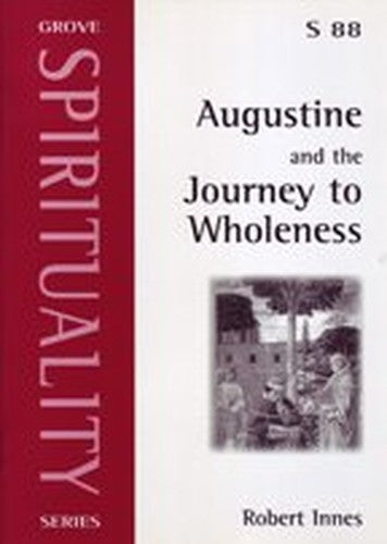 Augustine and the Journey to Wholeness