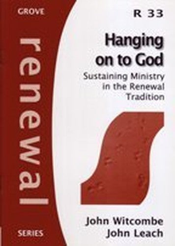 Hanging On To God: Sustaining Ministry in the Renewal Tradition