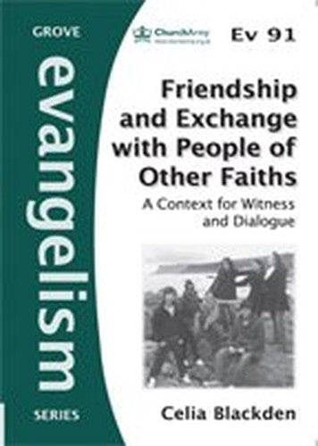 Friendship and Exchange with People of Other Faiths: A Context for Witness and Dialogue (Evangelism)