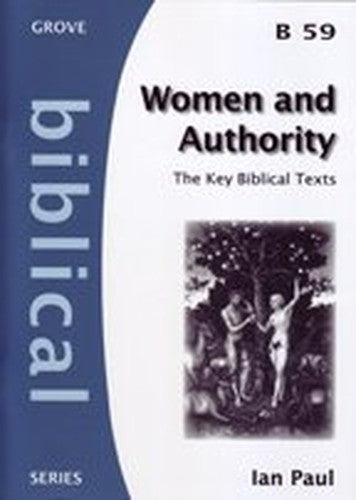 Women and Authority: The Key Biblical Texts (Biblical)